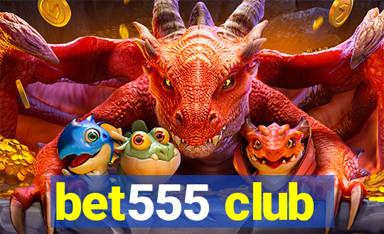 bet555 club